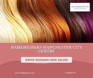 David Rozman Hair Salon Your Destination for Exceptional Hairdressers Manchester City Centre