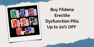 Buy Fildena Erectile Dysfunction Pills Up to 20% OFF