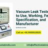 Vacuum Leak Tester: How to Use, Working, Features, Specifications, and Manufacturer