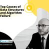 Top Causes of Data Structures and Algorithm Failure