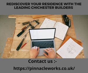 Rediscover Your Residence with the Leading Chichester Builders 