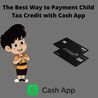 The Best Way to Payment Child Tax Credit with Cash App
