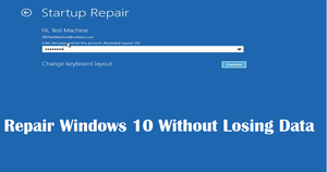 How To Repair Windows 10 Without Losing Data [FIXED]