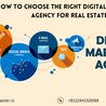 How to choose the right Digital Marketing Agency for Real Estate