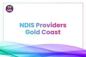 Choosing the Best NDIS Service Provider on the Gold Coast