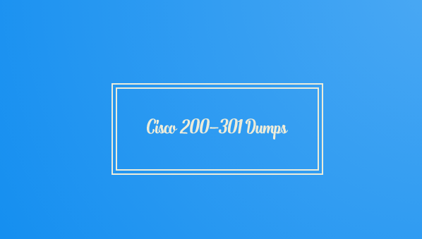 Updated Cisco CCNA 200-301 Dumps & Practice Test