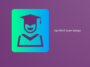 CIPS L4M3 Exam Dumps  exam with good marks Learn all these CIPS L4M3
