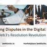 Unraveling Disputes in the Digital Frontier: Web3&#039;s Resolution Revolution