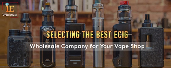 Selecting the Best E-cig Wholesale Company for Your Vape Shop