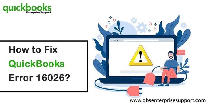 Fix QuickBooks Error 16026 with Effective Troubleshooting Ways