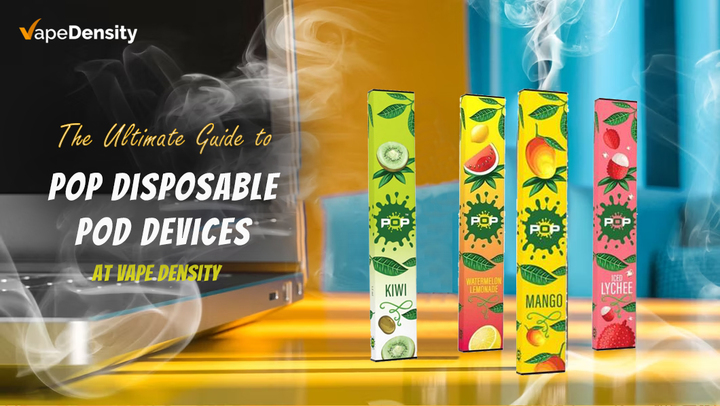 The Ultimate Guide to Pop Disposable Pod Devices at Vape Density